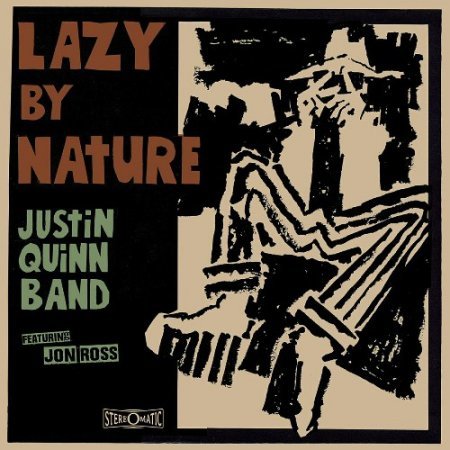 JUSTIN QUINN BAND - LAZY BY NATURE 2018