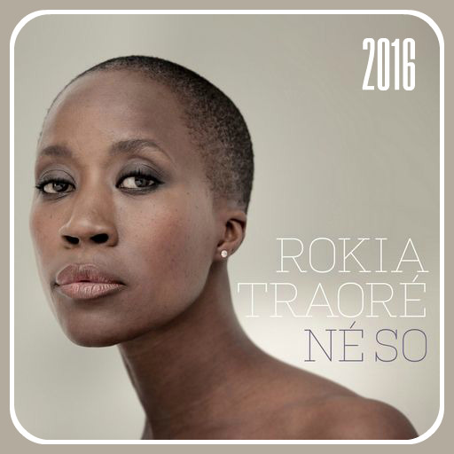 Rokia Traore - Ne So - 2016