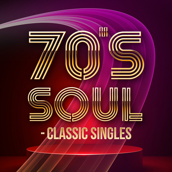 VA - 70's Soul: Classic Singles (2018)
